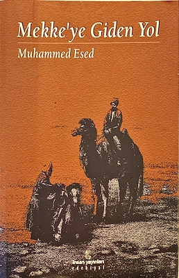 Muhammed Esed İle Mekke’ye Gitmek