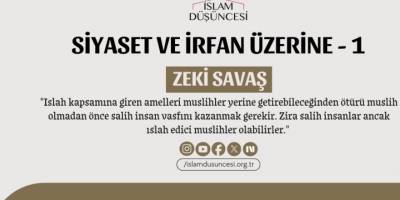 Siyaset - İrfan İlişkisi Üzerine Zeki Savaş ile Söyleşi